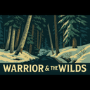 Warrior & the Wilds
